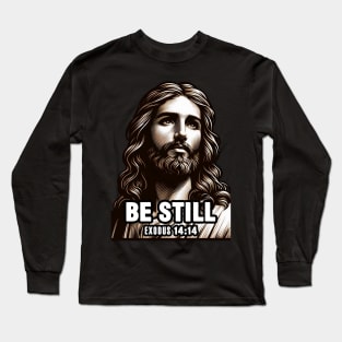 Exodus 14:14 Be Still Long Sleeve T-Shirt